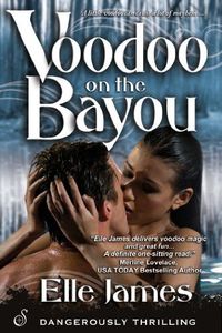 Voodoo On The Bayou by Elle James