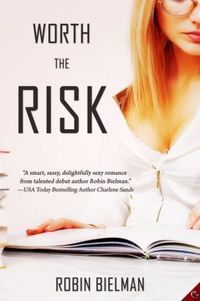 Worth the Risk by Robin Bielman