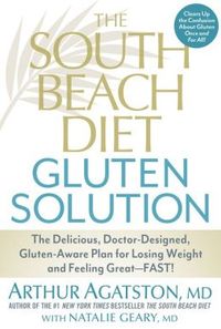 The South Beach Diet Gluten Solution by Arthur Agatston