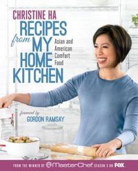Recipes From My Home Kitchen by Christine Ha