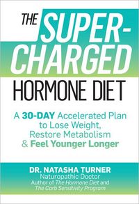 The Supercharged Hormone Diet by Natasha Turner