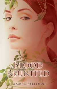 Blood Reunited by Amber Belldene