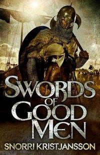 Swords Of Good Men by Snorri Kristjansson