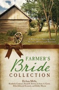 The Farmer's Bride Collection by Kimberley Comeaux
