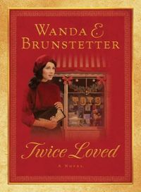 Twice Loved by Wanda E. Brunstetter