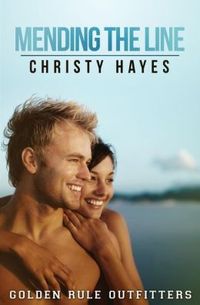 Mending the Line by Christy Hayes