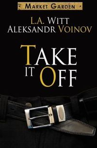 Take It Off by L.A. Witt