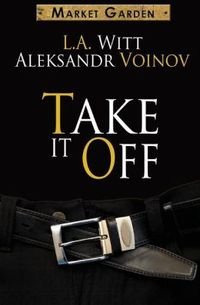 Take It Off by Aleksandr Voinov