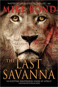 The Last Savanna by Mike Bond
