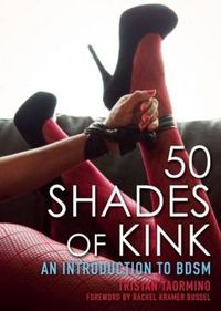 50 Shades Of Kink by Tristan Taormino