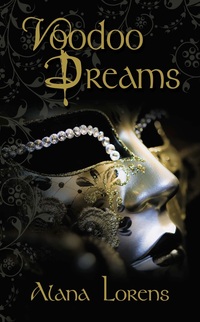 Voodoo Dreams by Alana Lorens