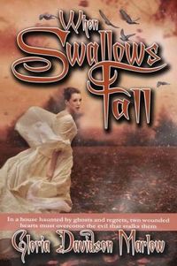 When Swallows Fall by Gloria Davidson Marlow