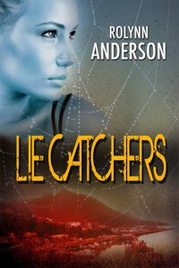 Lie Catchers by Rolynn Anderson