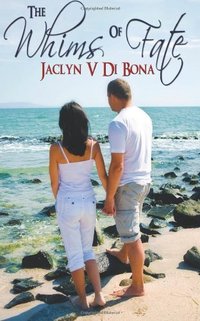 The Whims of Fate by Jaclyn V. Di Bona