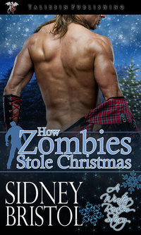 How Zombies Stole Christmas by Sidney Bristol