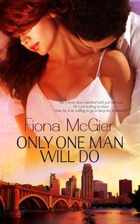 Only One Man Will Do by Fiona McGier