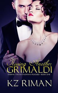 Kissing Another Grimaldi by K.Z. Riman
