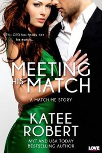 Meeting His Match by Katee Robert