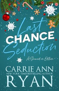 Last Chance Seduction - Snowed in Edition