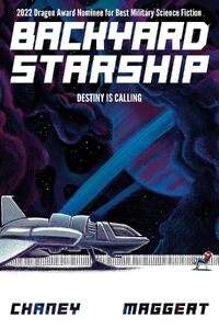Backyard Starship, Book 1: Destiny is Calling