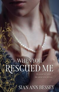 When You Rescued Me (Proper Romance Georgian)