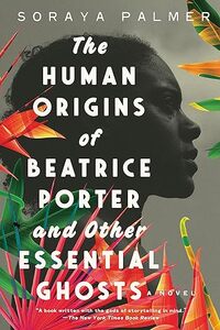 The Human Origins of Beatrice Porter and Other Essential Ghosts