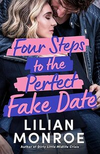 Four Steps to the Perfect Fake Date