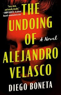 The Undoing of Alejandro Velasco