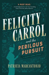 Felicity Carrol and the Perilous Pursuit