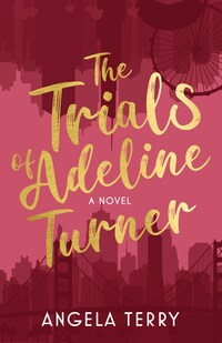 The Trials of Adeline Turner