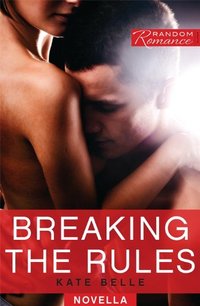 Breaking the Rules by Kate Belle