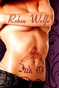 Excerpt of Ink Me by Robin Wolfe