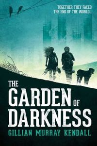 The Garden of Darknes by Gillian Murray Kendall