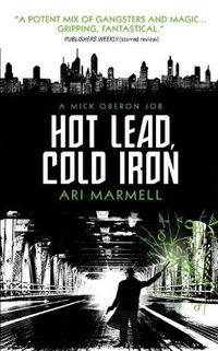 Hot Lead, Cold Iron by Ari Marmell