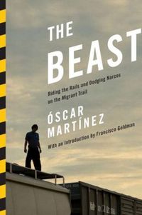 The Beast by Oscar Martínez