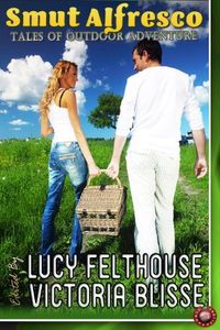 Smut Alfresco: Tales of Outdoor Adventure by Lucy Felthouse