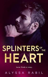 Splinters of the Heart