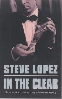 In the Clear by Steve Lopez