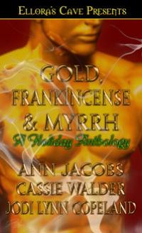 Gold, Frankincense & Myrrh: A Gift of Myrrh by Ann Jacobs