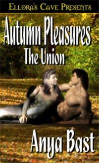 Autumn Pleasures: The Union by Anya Bast