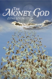 The Money God by Zena Livingston
