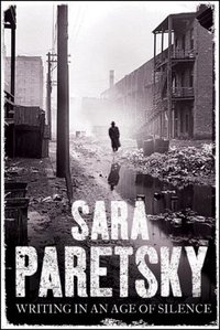 Writing in an Age of Silence by Sara Paretsky