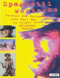 Spaghetti Westerns by Christopher Frayling