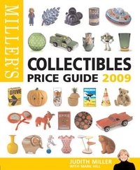 Miller's Collectables Price Guide 2009 by Judith Miller (Antiques)