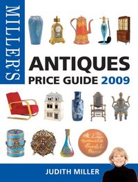 Miller's Antiques Price Guide 2009 by Judith Miller (Antiques)