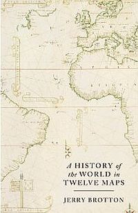 History Of The World In Twelve Maps by Jerry Brotton