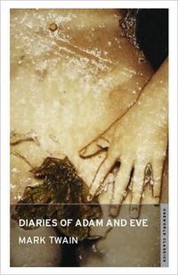 Diaries of Adam and Eve by Mark Twain