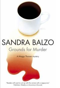 Grounds for Murder by Sandra Balzo
