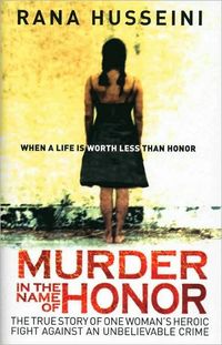 Murder in the Name of Honor by Rana Husseini