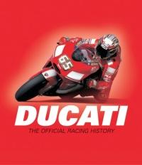 Ducati : The Official Racing History by Marco Masetti